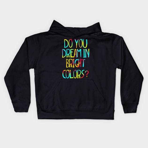 Suessical Seussical the musical Broadway  quote do you dream in bright colors Kids Hoodie by Shus-arts